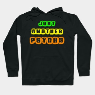 Just Another Psycho Hoodie